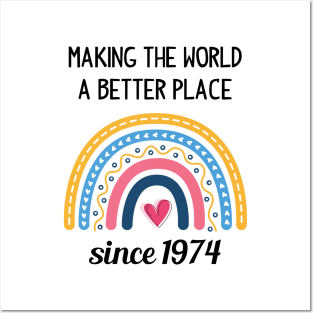 Making The World Better Since 1974 Posters and Art